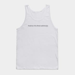 Simplicity is the ultimate sophistication Tank Top